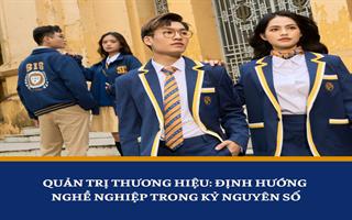 Quản trị thương hiệu: Định hướng nghề nghiệp trong kỷ nguyên số